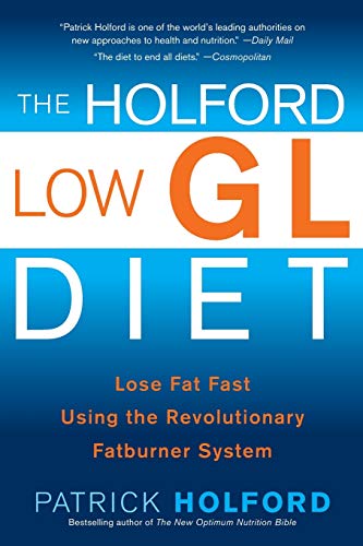 Stock image for The Holford Low GL Diet: Lose Fat Fast Using the Revolutionary Fatburner System for sale by SecondSale