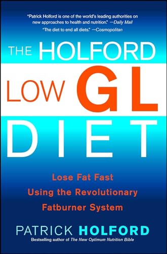 Stock image for The Holford Low GL Diet: Lose Fat Fast Using the Revolutionary Fatburner System for sale by SecondSale