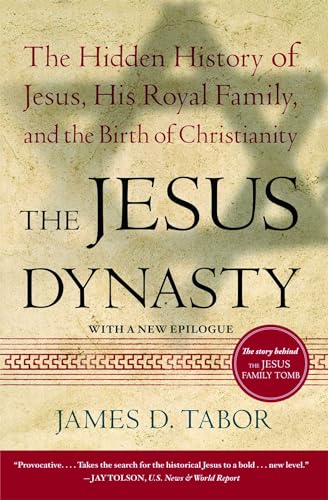 9780743287241: The Jesus Dynasty: The Hidden History of Jesus, His Royal Family, and the Birth of Christianity