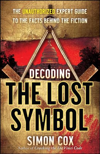 Imagen de archivo de Decoding the Lost Symbol : The Unauthorized Expert Guide to the Facts Behind the Fiction a la venta por Better World Books