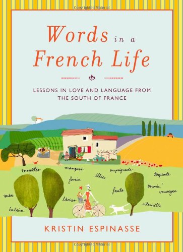 9780743287289: Words in a French Life: Lessons in Love And Language from the South of France