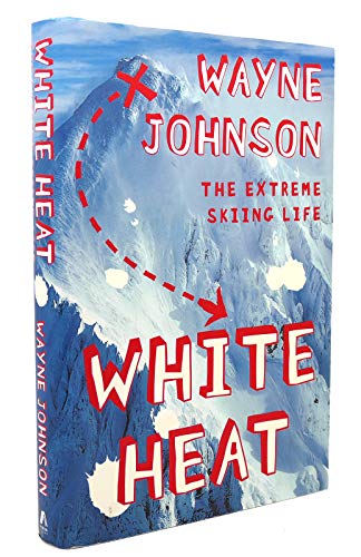 Stock image for White Heat: The Extreme Skiing Life for sale by More Than Words