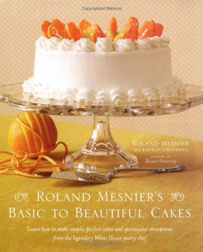 Beispielbild fr Roland Mesnier's Basic to Beautiful Cakes zum Verkauf von Better World Books