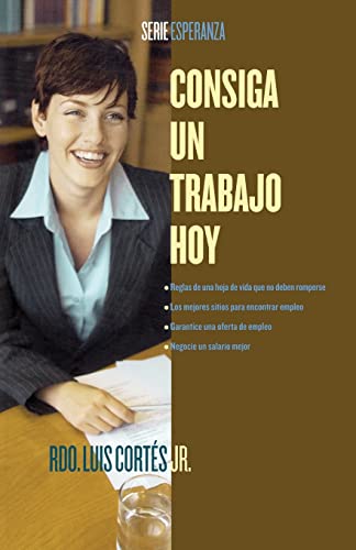 Imagen de archivo de Consiga un Trabajo Hoy (How to Write a Resume and Get a Job) a la venta por Better World Books: West