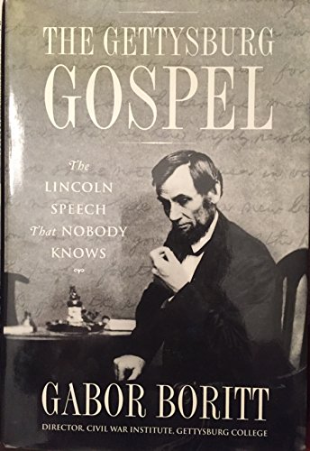 Beispielbild fr The Gettysburg Gospel : The Lincoln Speech That Nobody Knows zum Verkauf von THE BOOKSNIFFER