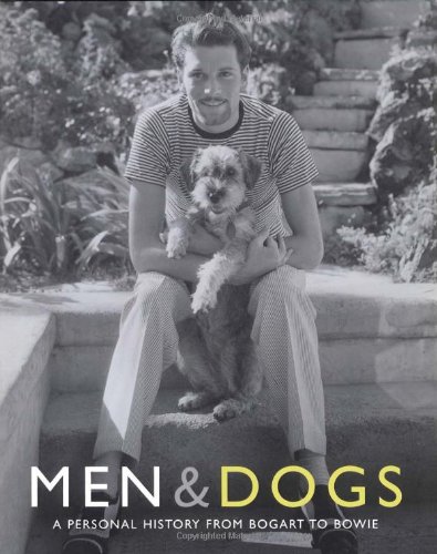 Beispielbild fr Men & Dogs: A Personal History from Bogart to Bowie zum Verkauf von SecondSale