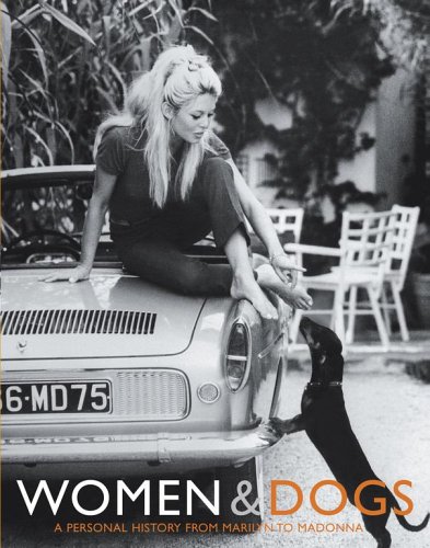 Imagen de archivo de Women & Dogs: A Personal History from Marilyn to Madonna a la venta por Wonder Book