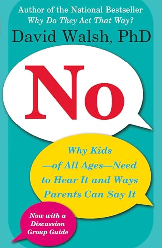 Stock image for No: Why Kids--of All Ages--Need to Hear It and Ways Parents Can Say It for sale by SecondSale