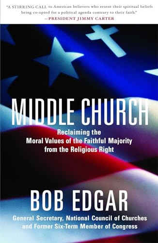 Stock image for Middle Church: Reclaiming the Moral Values of the Faithful Majority from the Religious Right for sale by Montclair Book Center