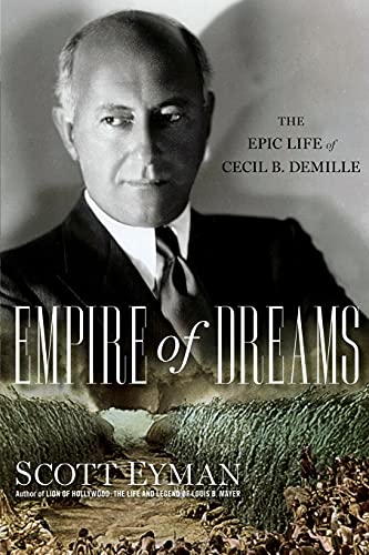 Beispielbild fr Empire of Dreams: The Epic Life of Cecil B. DeMille zum Verkauf von WorldofBooks