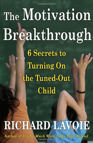 Stock image for The Motivation Breakthrough : 6 Secrets to Turning on the Tuned-Out Child for sale by Better World Books