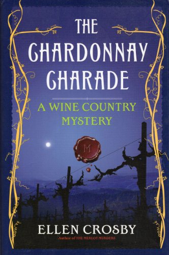 Beispielbild fr The Chardonnay Charade: A Wine Country Mystery (Wine Country Mysteries) zum Verkauf von Wonder Book