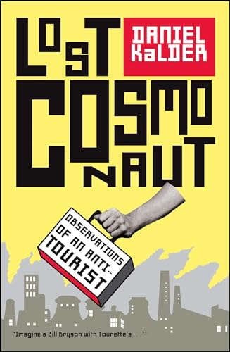 Imagen de archivo de Lost Cosmonaut: Observations of an Anti-Tourist a la venta por Gulf Coast Books
