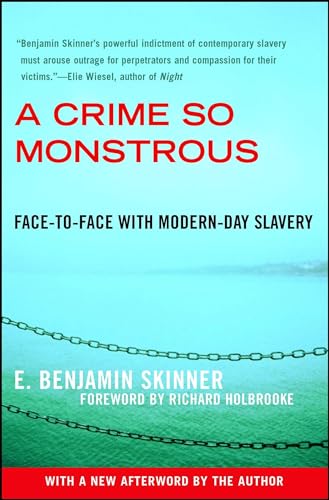 Stock image for A Crime So Monstrous : Face-To-Face with Modern-Day Slavery for sale by Better World Books