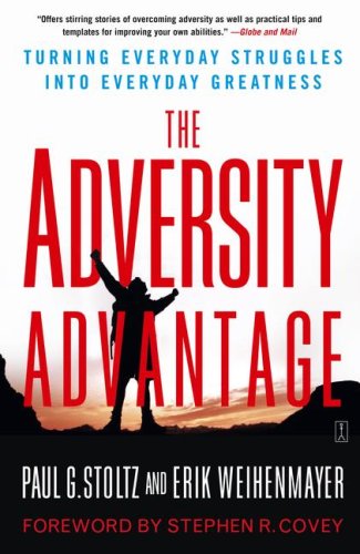 Beispielbild fr The Adversity Advantage : Turning Everyday Struggles into Everyday Greatness zum Verkauf von Better World Books