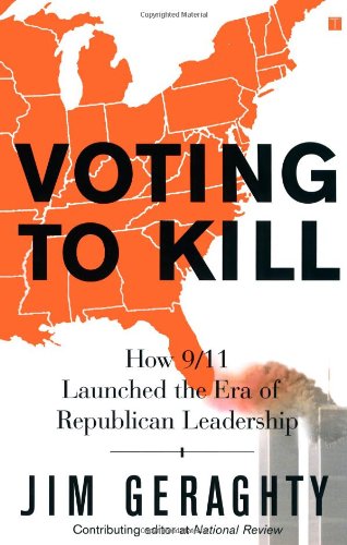 Beispielbild fr Voting to Kill : How 9/11 Launched the Era of Republican Leadership zum Verkauf von Better World Books