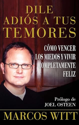 Beispielbild fr Dile adis a tus temores (How to Overcome Fear): Como vencer los miedos y vivir completamente feliz (Atria Espanol) (Spanish Edition) zum Verkauf von medimops