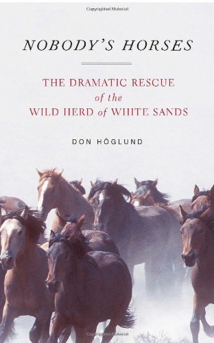 Beispielbild fr Nobody's Horses: The Dramatic Rescue of the Wild Herd of White Sands zum Verkauf von BooksRun