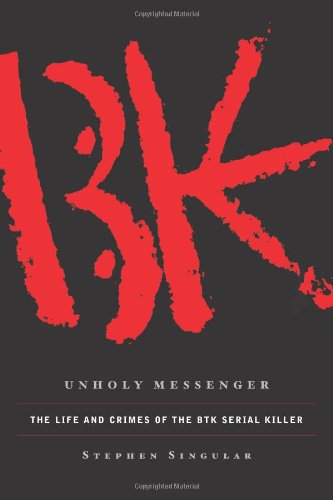 Imagen de archivo de Unholy Messenger: The Life and Crimes of the BTK Serial Killer a la venta por ThriftBooks-Reno