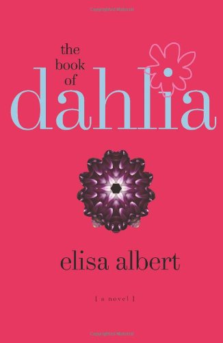 Beispielbild fr The Book of Dahlia : A Novel zum Verkauf von Better World Books