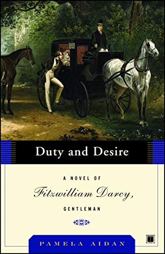Duty and Desire: A Novel of Fitzwilliam Darcy, Gentleman (9780743291361) by Aidan, Pamela