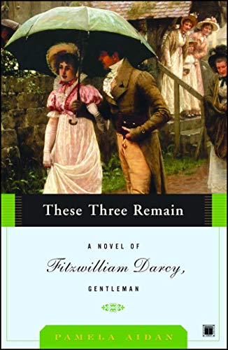 Beispielbild fr These Three Remain: A Novel of Fitzwilliam Darcy, Gentleman: 3 zum Verkauf von WorldofBooks