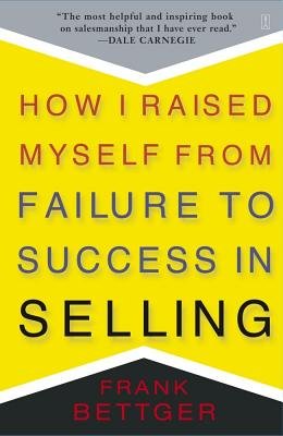 Beispielbild fr How I Raised Myself from Failure to Success in Selling zum Verkauf von Better World Books