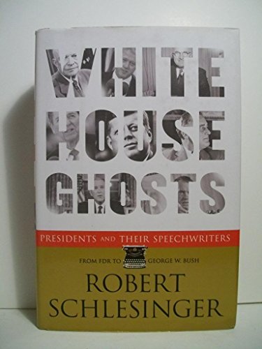 Beispielbild fr White House Ghosts: Presidents and Their Speechwriters zum Verkauf von Wonder Book