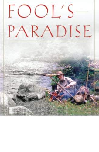 Beispielbild fr Fool's Paradise (John Gierach's Fly-fishing Library) zum Verkauf von SecondSale