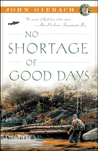 Stock image for No Shortage of Good Days (John Gierach's Fly-fishing Library) for sale by KuleliBooks