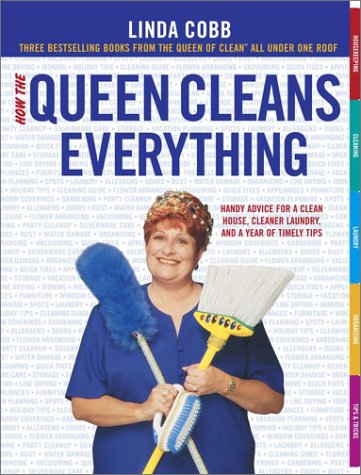 Imagen de archivo de How the Queen Cleans Everything : Handy Advice for a Clean House, Cleaner Laundry, and a Year of Timely Tips a la venta por Better World Books