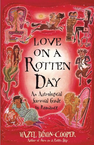 Beispielbild fr Love on a Rotten Day: An Astrological Survival Guide to Romance zum Verkauf von Better World Books