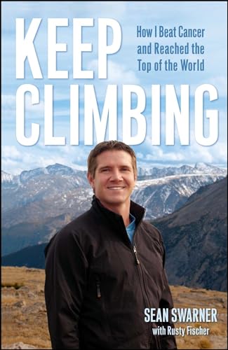 9780743292061: Keep Climbing: How I Beat Cancer and Reached the Top of the World