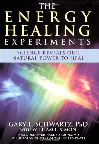 9780743292375: The Energy Healing Experiments: Science Reveals Our Natural Power to Heal