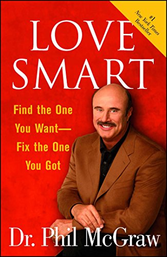 Stock image for Love Smart: Find the One You Want-Fix the One You Got for sale by Revaluation Books