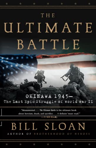 Beispielbild fr The Ultimate Battle: Okinawa 1945--The Last Epic Struggle of World War II zum Verkauf von SecondSale