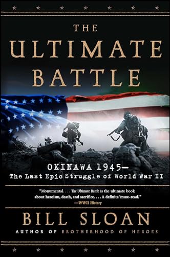 9780743292474: The Ultimate Battle: Okinawa 1945--The Last Epic Struggle of World War II
