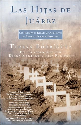 Las Hijas de Juarez (Daughters of Juarez): Un autÃ©ntico relato de asesinatos en serie al sur de la frontera (9780743293020) by Rodriguez, Teresa