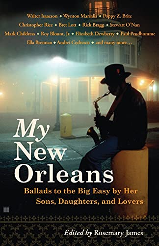 Imagen de archivo de My New Orleans: Ballads to the Big Easy by Her Sons, Daughters, and Lovers a la venta por SecondSale