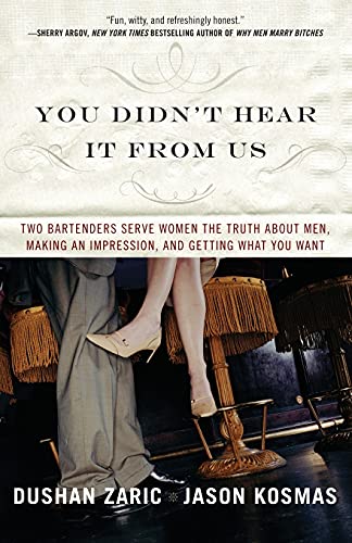 Imagen de archivo de You Didn't Hear It from Us: Two Bartenders Serve Women the Truth About Men, Making an Impression, and Getting What You Want a la venta por HPB-Movies