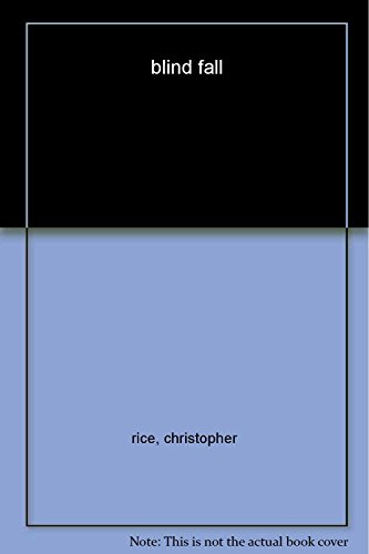 Blind Fall: A Novel (9780743294003) by Rice, Christopher