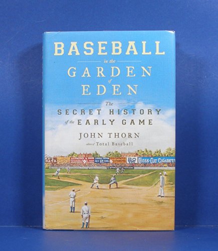 9780743294034: Baseball in the Garden of Eden: The Secret History of the Early Game