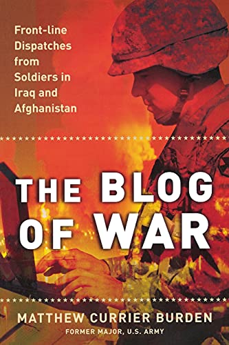 Imagen de archivo de The Blog of War: Front-Line Dispatches from Soldiers in Iraq and Afghanistan a la venta por SecondSale