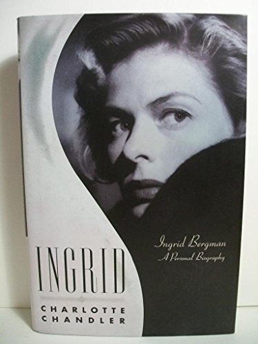 Imagen de archivo de Ingrid: Ingrid Bergman, A Personal Biography a la venta por SecondSale