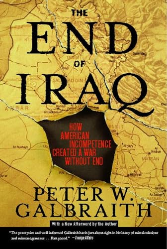 Stock image for The End of Iraq: How American Incompetence Created a War Without End for sale by Wonder Book