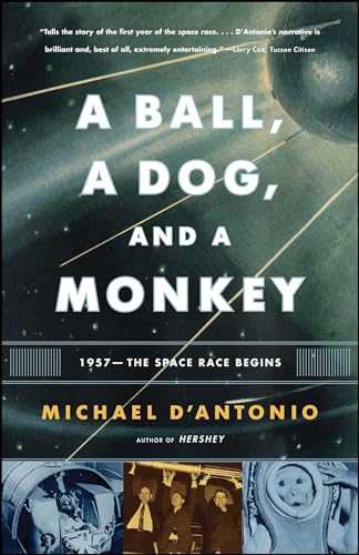 Beispielbild fr A Ball, a Dog, and a Monkey: 1957 -- The Space Race Begins zum Verkauf von WorldofBooks