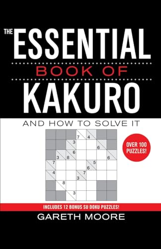 Beispielbild fr The Essential Book of Kakuro: And How to Solve It zum Verkauf von Wonder Book