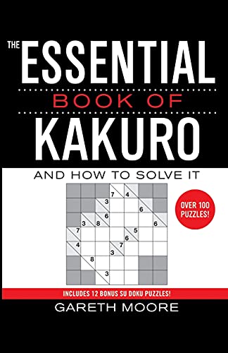 Stock image for The Essential Book of Kakuro: And How to Solve It for sale by Redux Books