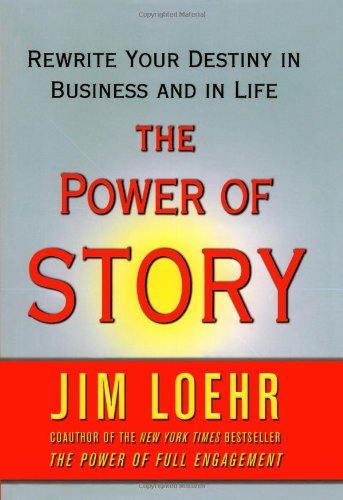 Beispielbild fr The Power of Story : Rewrite Your Destiny in Business and in Life zum Verkauf von Better World Books
