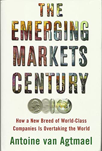 Beispielbild fr The Emerging Markets Century : How a New Breed of World-Class Companies Is Overtaking the World zum Verkauf von Better World Books: West